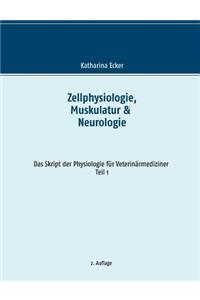 Zellphysiologie, Muskulatur & Neurologie