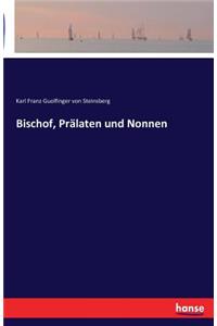 Bischof, Prälaten und Nonnen