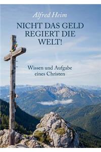 Nicht das Geld regiert die Welt!