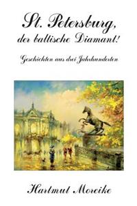 St. Petersburg, der baltische Diamant!