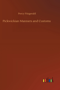 Pickwickian Manners and Customs