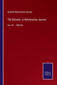 The Bulwark, or Reformation Journal