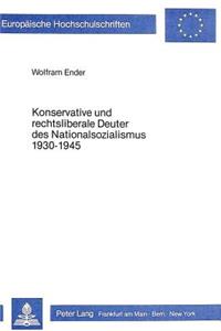 Konservative Und Rechtsliberale Deuter Des Nationalsozialismus 1930-1945