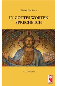 In Gottes Worten spreche ich