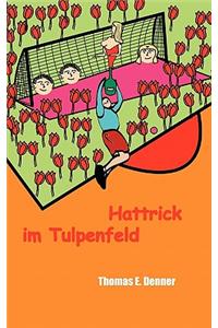 Hattrick im Tulpenfeld