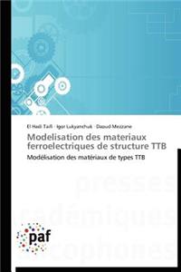 Modelisation Des Materiaux Ferroelectriques de Structure Ttb