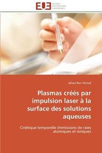 Plasmas Créés Par Impulsion Laser À La Surface Des Solutions Aqueuses