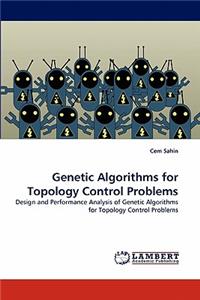 Genetic Algorithms for Topology Control Problems
