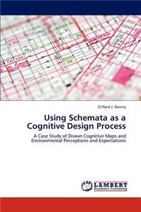 Using Schemata as a Cognitive Design Process