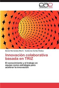 Innovación colaborativa basada en TRIZ
