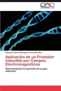 Aplicacion de Un Promotor Inducible Por Campos Electromagneticos