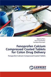 Fenoprofen Calcium Compressed Coated Tablets for Colon Drug Delivery