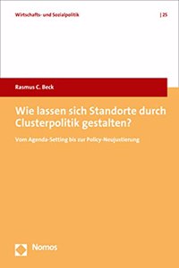 Wie Lassen Sich Standorte Durch Clusterpolitik Gestalten?