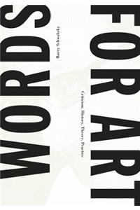 Words for Art – Criticism, History, Theory, Practice