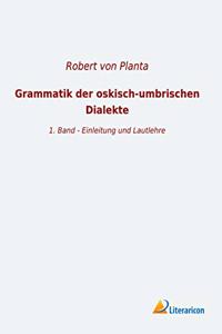 Grammatik der oskisch-umbrischen Dialekte: 1. Band - Einleitung und Lautlehre