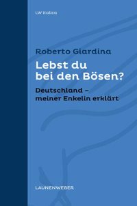 Lebst du bei den Bosen?: Deutschland - meiner Enkelin erklart