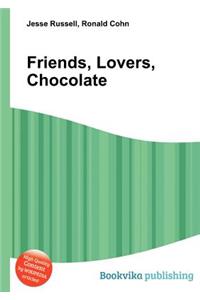 Friends, Lovers, Chocolate