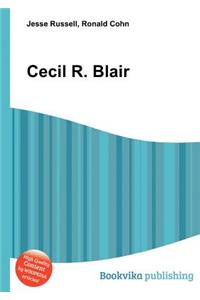 Cecil R. Blair