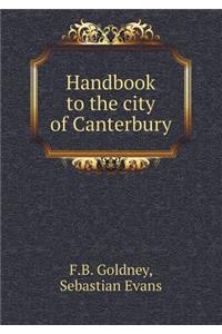 Handbook to the city of Canterbury