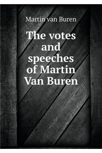 The Votes and Speeches of Martin Van Buren