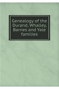 Genealogy of the Durand, Whalley, Barnes and Yale families