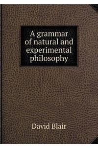 A Grammar of Natural and Experimental Philosophy