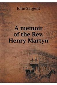 A Memoir of the Rev. Henry Martyn