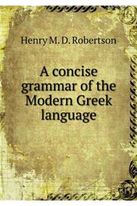 A Concise Grammar of the Modern Greek Language