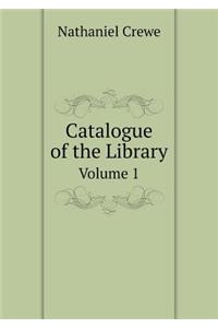 Catalogue of the Library Volume 1