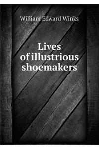 Lives of Illustrious Shoemakers