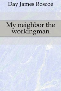 My neighbor the workingman