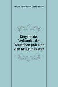 Eingabe des Verbandes der Deutschen Juden an den Kriegsminister