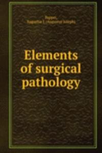 Elements of surgical pathology