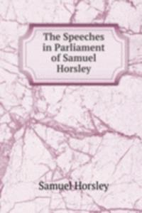 Speeches in Parliament of Samuel Horsley