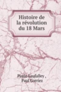 Histoire de la revolution du 18 Mars