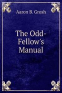 Odd-Fellow's Manual