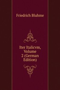 Iter Italicvm, Volume 2 (German Edition)