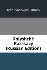 KHLYSHCHI RAZSKAZY RUSSIAN EDITION