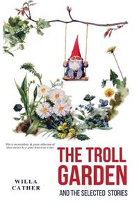 The Troll Garden and Selected Stories