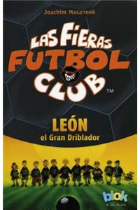 Leon El Gran Driblador. Las Fieras del Futbol 1