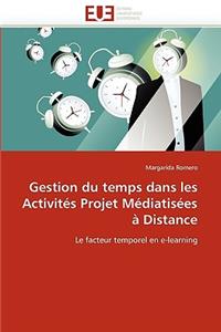 Gestion Du Temps Dans Les Activit�s Projet M�diatis�es � Distance