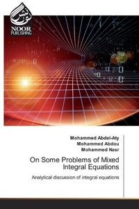 On Some Problems of Mixed Integral Equations