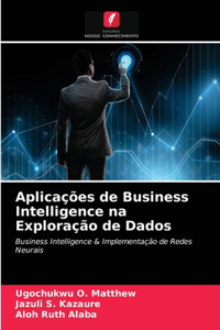 Aplicações de Business Intelligence na Exploração de Dados