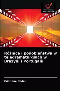 Ró&#380;nice i podobie&#324;stwa w teledramaturgiach w Brazylii i Portugalii