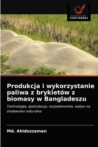 Produkcja i wykorzystanie paliwa z brykietów z biomasy w Bangladeszu