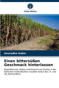 Einen bittersüßen Geschmack hinterlassen