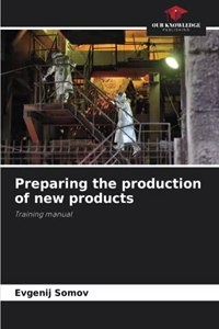 Preparing the production of new products