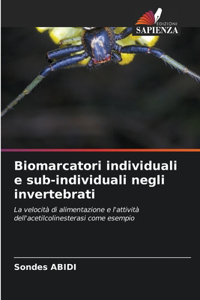 Biomarcatori individuali e sub-individuali negli invertebrati
