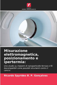 Misurazione elettromagnetica, posizionamento e ipertermia