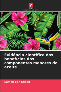 Evidência científica dos benefícios dos componentes menores do azeite